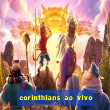 corinthians ao vivo multi multicanal